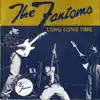 The Fantoms - Long Long Time - Single